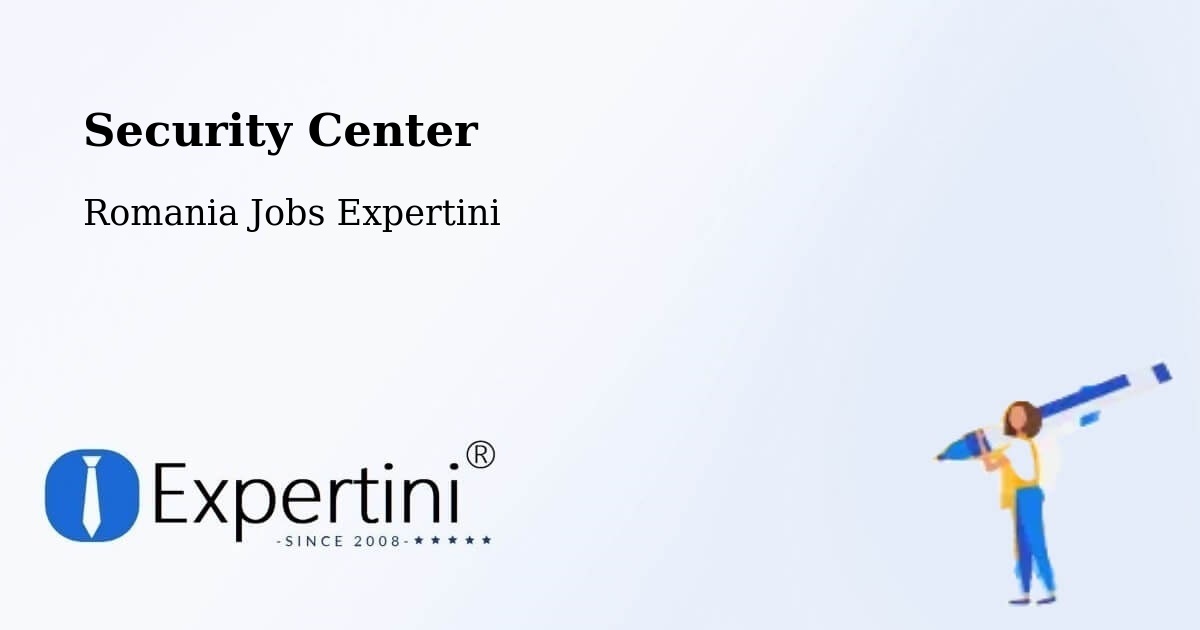 Security & Compliance – Comuna Vitomireşti - Romania Jobs Expertini
